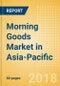 Morning Goods (Bakery & Cereals) Market in Asia-Pacific - Outlook to 2022: Market Size, Growth and Forecast Analytics - Product Thumbnail Image