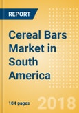 Cereal Bars (Bakery & Cereals) Market in South America - Outlook to 2022: Market Size, Growth and Forecast Analytics- Product Image