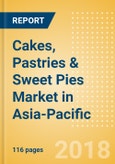 Cakes, Pastries & Sweet Pies (Bakery & Cereals) Market in Asia-Pacific - Outlook to 2022: Market Size, Growth and Forecast Analytics- Product Image