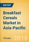 Breakfast Cereals (Bakery & Cereals) Market in Asia-Pacific - Outlook to 2022: Market Size, Growth and Forecast Analytics - Product Thumbnail Image