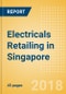 Electricals Retailing in Singapore, Market Shares, Summary and Forecasts to 2022 - Product Thumbnail Image