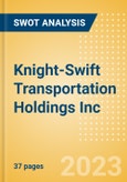 Knight-Swift Transportation Holdings Inc (KNX) - Financial and Strategic SWOT Analysis Review- Product Image