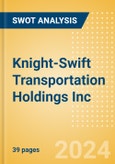 Knight-Swift Transportation Holdings Inc (KNX) - Financial and Strategic SWOT Analysis Review- Product Image