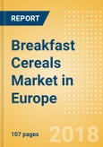 Breakfast Cereals (Bakery & Cereals) Market in Europe - Outlook to 2022: Market Size, Growth and Forecast Analytics- Product Image