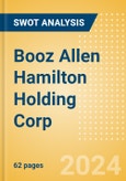 Booz Allen Hamilton Holding Corp (BAH) - Financial and Strategic SWOT Analysis Review- Product Image