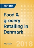 Food & grocery Retailing in Denmark, Market Shares, Summary and Forecasts to 2022- Product Image