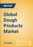 Global Dough Products (Bakery & Cereals) Market - Outlook to 2022: Market Size, Growth and Forecast Analytics- Product Image