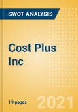 Cost Plus Inc - Strategic SWOT Analysis Review- Product Image