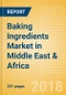 Baking Ingredients (Bakery & Cereals) Market in Middle East & Africa - Outlook to 2022: Market Size, Growth and Forecast Analytics - Product Thumbnail Image