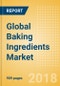 Global Baking Ingredients (Bakery & Cereals) Market - Outlook to 2022: Market Size, Growth and Forecast Analytics - Product Thumbnail Image