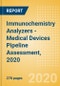 Immunochemistry Analyzers - Medical Devices Pipeline Assessment, 2020 - Product Thumbnail Image