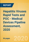 Hepatitis Viruses Rapid Tests and POC - Medical Devices Pipeline Assessment, 2020- Product Image