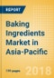 Baking Ingredients (Bakery & Cereals) Market in Asia-Pacific - Outlook to 2022: Market Size, Growth and Forecast Analytics - Product Thumbnail Image