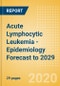 Acute Lymphocytic Leukemia - Epidemiology Forecast to 2029 - Product Thumbnail Image