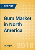 Gum (Confectionery) Market in North America - Outlook to 2022: Market Size, Growth and Forecast Analytics- Product Image