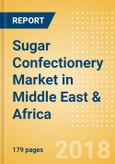 Sugar Confectionery (Confectionery) Market in Middle East & Africa - Outlook to 2022: Market Size, Growth and Forecast Analytics- Product Image