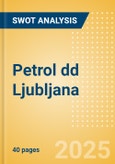 Petrol dd Ljubljana (PETG) - Financial and Strategic SWOT Analysis Review- Product Image