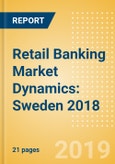 Retail Banking Market Dynamics: Sweden 2018- Product Image