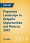 Payments Landscape in Bulgaria: Opportunities and Risks to 2022 - Product Thumbnail Image