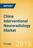 China Interventional Neuroradiology Market Outlook to 2025- Product Image