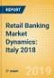 Retail Banking Market Dynamics: Italy 2018 - Product Thumbnail Image