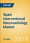 Spain Interventional Neuroradiology Market Outlook to 2025 - Product Thumbnail Image