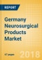 Germany Neurosurgical Products Market Outlook to 2025 - Product Thumbnail Image
