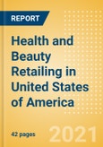 Health and Beauty Retailing in United States of America (USA) - Sector Overview, Market Size and Forecast to 2025- Product Image
