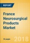 France Neurosurgical Products Market Outlook to 2025 - Product Thumbnail Image