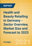 Health and Beauty Retailing in Germany - Sector Overview, Market Size and Forecast to 2025- Product Image