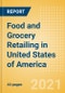 Food and Grocery Retailing in United States of America (USA) - Sector Overview, Market Size and Forecast to 2025 - Product Thumbnail Image