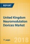 United Kingdom Neuromodulation Devices Market Outlook to 2025 - Product Thumbnail Image