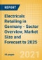 Electricals Retailing in Germany - Sector Overview, Market Size and Forecast to 2025 - Product Thumbnail Image