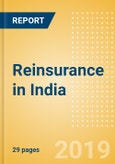 Strategic Market Intelligence: Reinsurance in India - Key trends and Opportunities to 2022- Product Image