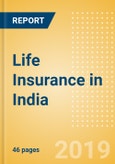 Strategic Market Intelligence: Life Insurance in India - Key trends and Opportunities to 2022- Product Image