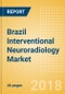 Brazil Interventional Neuroradiology Market Outlook to 2025 - Product Thumbnail Image
