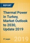 Thermal Power in Turkey, Market Outlook to 2030, Update 2019 - Capacity, Generation, Power Plants, Regulations and Company Profiles - Product Thumbnail Image