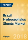 Brazil Hydrocephalus Shunts Market Outlook to 2025- Product Image