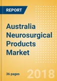 Australia Neurosurgical Products Market Outlook to 2025- Product Image