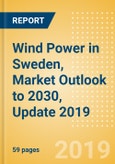 Wind Power in Sweden, Market Outlook to 2030, Update 2019 - Capacity, Generation, Investment Trends, Regulations and Company Profiles- Product Image