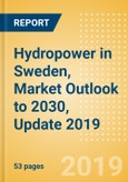Hydropower in Sweden, Market Outlook to 2030, Update 2019 - Capacity, Generation, Investment Trends, Regulations and Company Profiles- Product Image