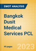 Bangkok Dusit Medical Services PCL (BDMS) - Financial and Strategic SWOT Analysis Review- Product Image