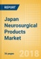 Japan Neurosurgical Products Market Outlook to 2025 - Product Thumbnail Image