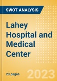 Lahey Hospital and Medical Center - Strategic SWOT Analysis Review- Product Image