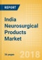 India Neurosurgical Products Market Outlook to 2025 - Product Thumbnail Image