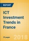 ICT Investment Trends in France - Government initiatives and technological innovations are promoting ICT investments - Product Thumbnail Image