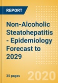 Non-Alcoholic Steatohepatitis - Epidemiology Forecast to 2029- Product Image