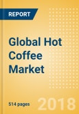 Global Hot Coffee (Hot Drinks) Market - Outlook to 2022: Market Size, Growth and Forecast Analytics- Product Image