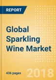 Global Sparkling Wine (Wines) Market - Outlook to 2022: Market Size, Growth and Forecast Analytics- Product Image