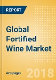 Global Fortified Wine (Wines) Market - Outlook to 2022: Market Size, Growth and Forecast Analytics- Product Image